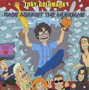 Tony Goldmark - Rage Against The Mundane