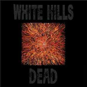 White Hills - Dead
