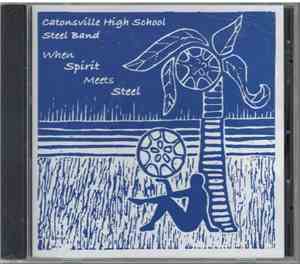 Catonsville High School Steel Band - When Spirit Meets Steel