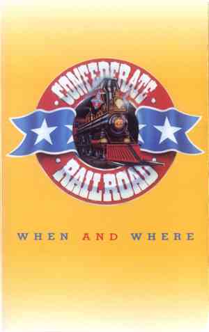 Confederate Railroad - When And Where