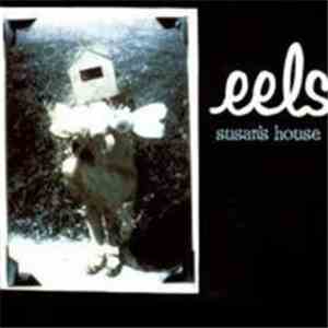 Eels - Susan's House