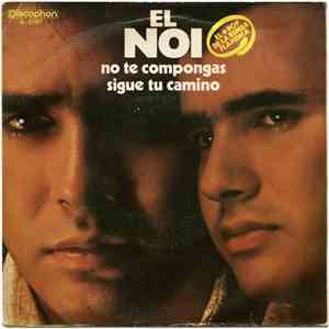 El Noi - No Te Compongas / Sigue Tu Camino