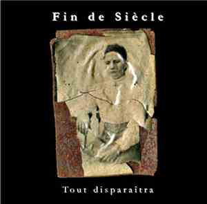 Fin De Siècle - Tout Disparaîtra