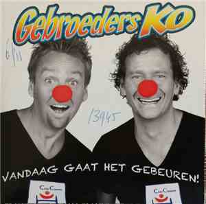 Gebroeders Ko - Vandaag Gaat Het Gebeuren