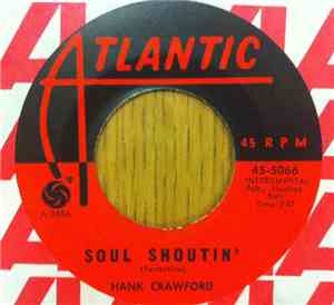 Hank Crawford - Who Can I Turn To (When Nobody Needs Me) / Soul Shoutin'
