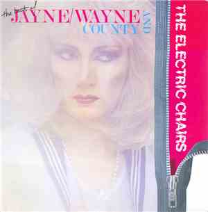 Jayne / Wayne County And The Electric Chairs - The Best Of Jayne / Wayne Co ...