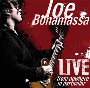 Joe Bonamassa - Live From Nowhere In Particular