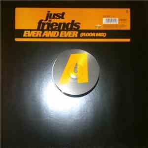 Just Friends - Ever And Ever (Floor Mix)