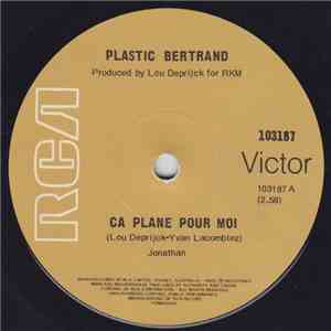 Plastic Bertrand - Ca Plane Pour Moi