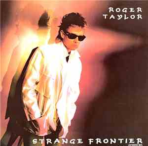 Roger Taylor - Strange Frontier (Extended Mix)