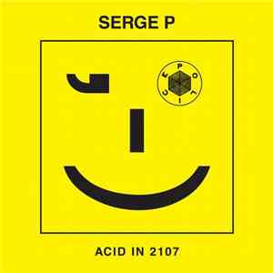 Serge P - Acid In 2107