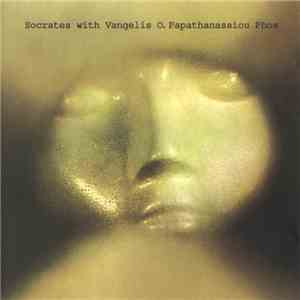 Socrates With  Vangelis O. Papathanassiou - Phos