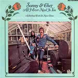 Sonny & Cher - All I Ever Need Is You