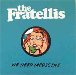 The Fratellis - We Need Medicine