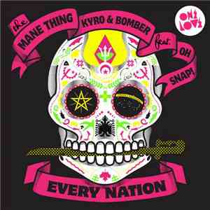 The Mane Thing & Kyro & Bomber Feat. Oh Snap! - Every Nation