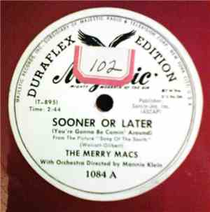 The Merry Macs - Sooner Or Later / There's Them That Do