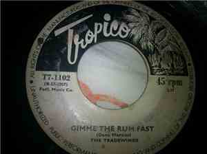 The Tradewinds - Gimme The Rum Fast / Mr. Rooster
