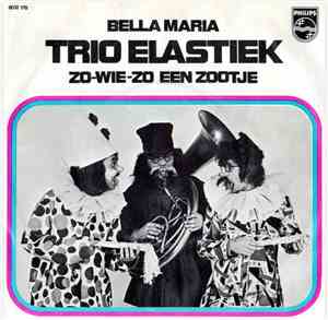 Trio Elastiek - Bella Maria / Zo - Wie - Zo Een Zooitje