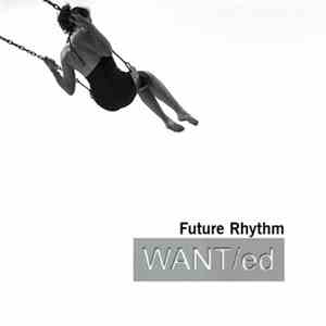 WANT/ed - Future Rhythm