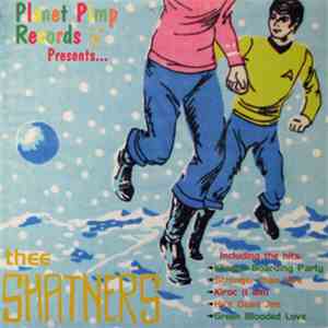 Thee Shatners - Planet Pimp Records Presents...Thee Shatners