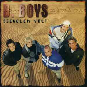 B. Boys - Szerelem Volt