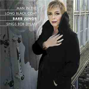 Barb Jungr - Man In The Long Black Coat: Barb Jungr Sings Bob Dylan