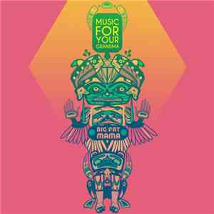 Big Fat Mama - Music For Your Grandma
