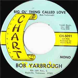 Bob Yarbrough - Big Ol' Thing Called Love