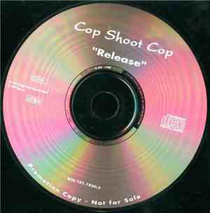 Cop Shoot Cop - Release