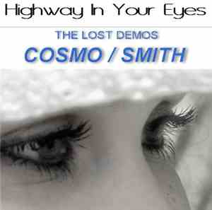 Cosmo / Smith - Highway In Your Eyes (The Lost Demos)