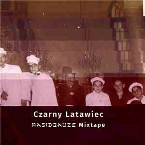 Czarny Latawiec - Hasidgauze Mixtape