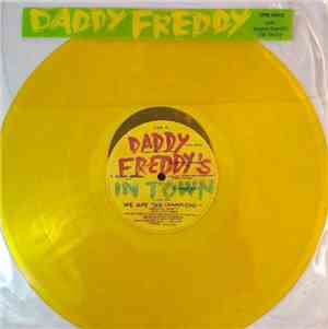 Daddy Freddy - Daddy Freddy's In Town / We Are The Champions