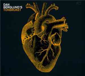 Dan Berglund's Tonbruket - Dan Berglund's Tonbruket