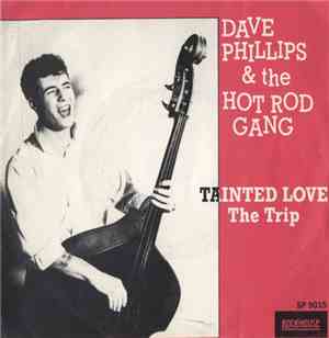 Dave Phillips & The Hot Rod Gang - Tainted Love / The Trip