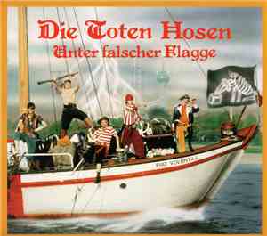 Die Toten Hosen - Unter Falscher Flagge