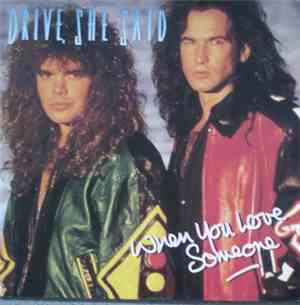 Drive, She Said - When You Love Someone