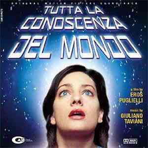 Giuliano Taviani - Tutta La Conoscenza Del Mondo