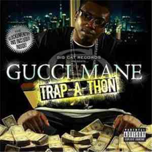 Gucci Mane - Trap-A-Thon