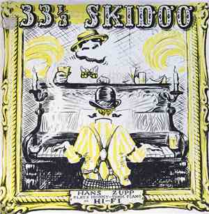 Hans Zupp - 33⅓ Skidoo: Hans Zupp Plays Honky-Tonk Piano In Hi-Fi