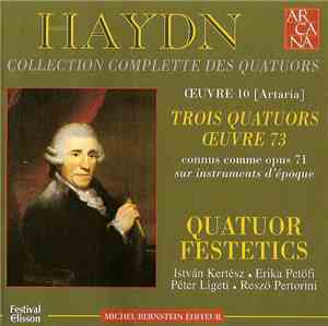 Haydn - Festetics Quartet - Oeuvre 10 (Artaria), Trois Quatuors Oeuvre 73