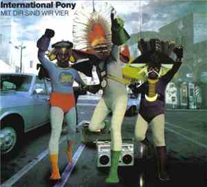 International Pony - Mit Dir Sind Wir Vier