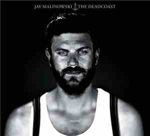 Jay Malinowski & The Deadcoast - Martel