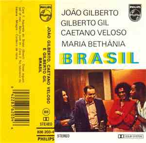 João Gilberto / Caetano Veloso / Gilberto Gil / Maria Bethânia - Brasil