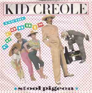 Kid Creole And The Coconuts - Stool Pigeon
