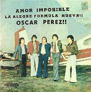 La Alegre Fórmula Nueva, Oscar Pérez - Amor Imposible - Vol. 2