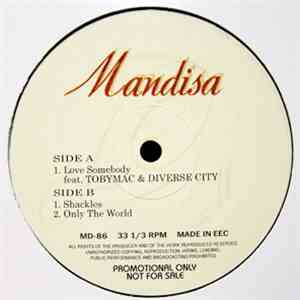 Mandisa - Love Somebody / Shackles / Only The World