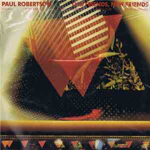 Paul Robertson - Old Friends, New Friends