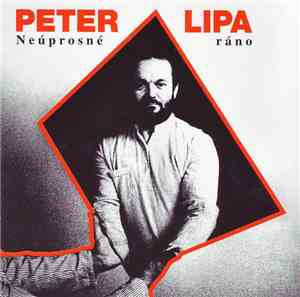 Peter Lipa - Neúprosné Ráno
