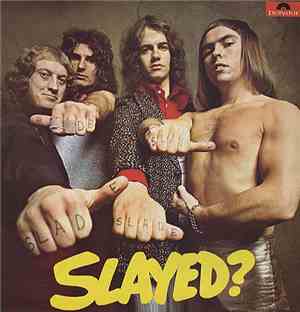 Slade - Slayed?