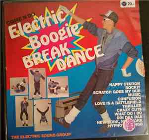 The Electric Sound Group - Come N Do Electric Boogie Break Dance